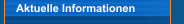 Aktuelle Informationen