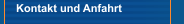Kontakt und Anfahrt